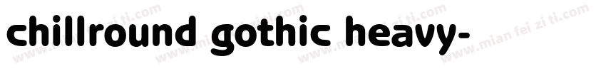 chillround gothic heavy字体转换
